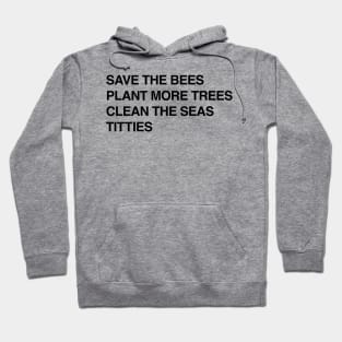 Bees, Trees, Seas, and Titties Hoodie